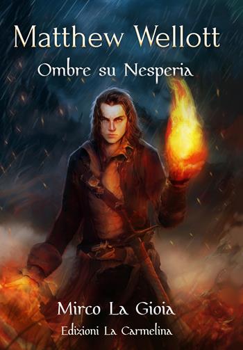 Matthew Wellott. Ombre su Nesperia - Mirco La Gioia - Libro La Carmelina 2019 | Libraccio.it