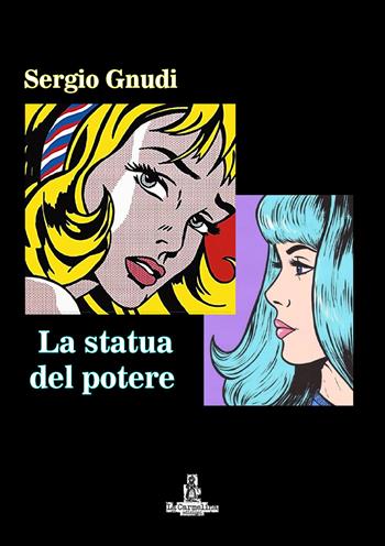 La statua del potere - Sergio Gnudi - Libro La Carmelina 2018 | Libraccio.it
