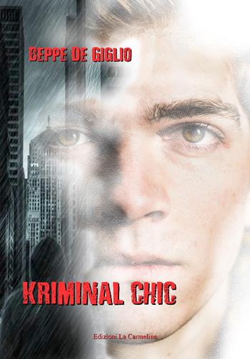 Kriminal chic - Beppe De Giglio - Libro La Carmelina 2019 | Libraccio.it
