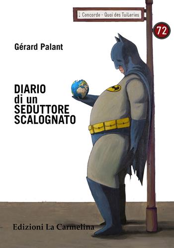 Diario di un seduttore scalognato - Gérard Palant - Libro La Carmelina 2021 | Libraccio.it