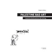 Palestine Bad Art. Massima destinazione del writing