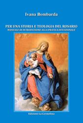 Per una storia e teologia del rosario. Manuale di introduzione alla pratica devozionale