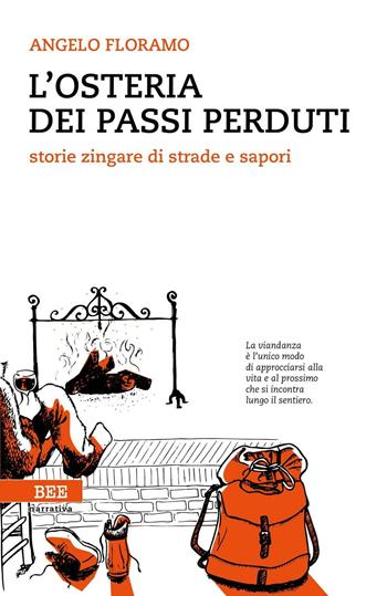 L'osteria dei passi perduti. Storie zingare di strade e sapori - Angelo Floramo - Libro Bottega Errante Edizioni 2017, Camera con vista | Libraccio.it