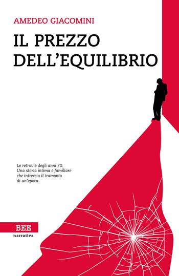 Il prezzo dell'equilibrio - Amedeo Giacomini - Libro Bottega Errante Edizioni 2018, Camera con vista | Libraccio.it