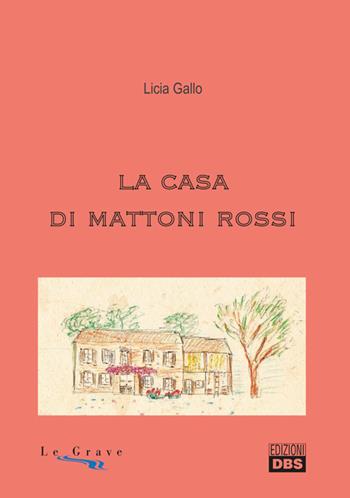 La casa di mattoni rossi - L. Gallo - Libro DBS 2015 | Libraccio.it
