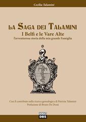 La saga dei Talamini. I Belfi e le Vare Alte. L'avventurosa storia della mia grande famiglia