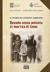 Quando senza polenta si moriva di fame. Il diario di Caterina Arrigoni