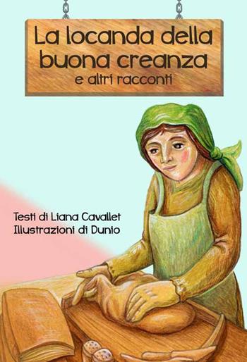 La locanda della buona creanza e altri racconti - Liana Cavallet - Libro DBS 2017 | Libraccio.it