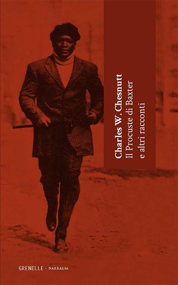 Il Procuste di Baxter e altri racconti - Charles W. Chesnutt - Libro Edizioni Grenelle 2019 | Libraccio.it