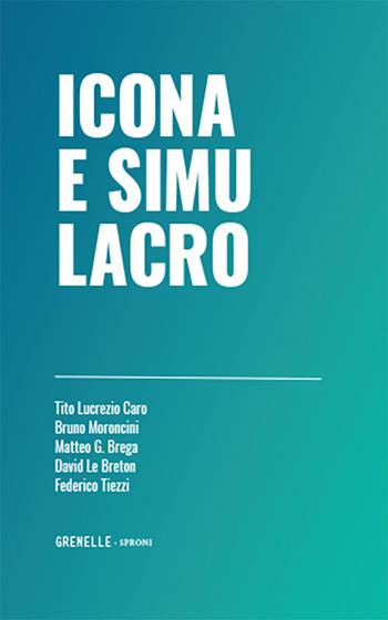 Icona e simulacro - Tito Lucrezio Caro, Bruno Moroncini, Matteo Giovanni Brega - Libro Edizioni Grenelle 2020 | Libraccio.it