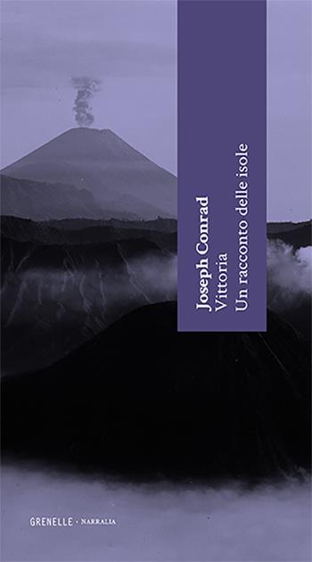 Vittoria. Un racconto delle isole - Joseph Conrad - Libro Edizioni Grenelle 2020 | Libraccio.it