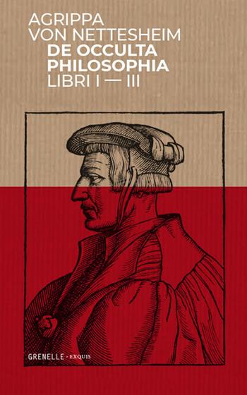 De occulta philosophia. Vol. I-III - von Agrippa Nettesheim - Libro Edizioni Grenelle 2021 | Libraccio.it