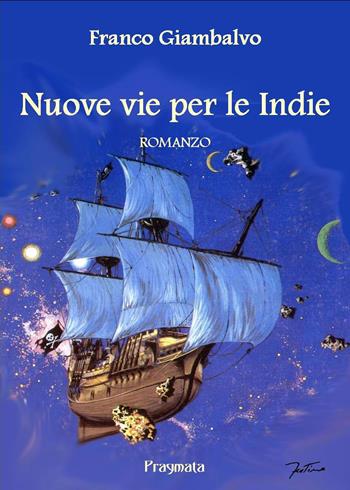 Nuove vie per le Indie - Franco Giambalvo - Libro Pragmata 2015 | Libraccio.it