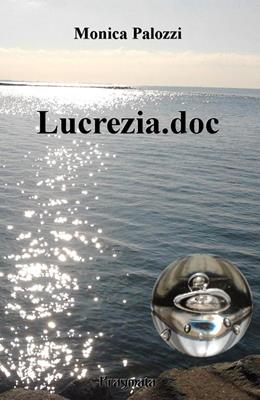 Lucrezia.doc - Monica Palozzi - Libro Pragmata 2016 | Libraccio.it