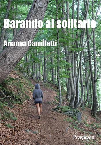 Barando al solitario - Arianna Camilletti - Libro Pragmata 2016 | Libraccio.it