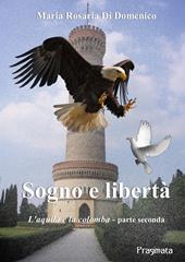 Sogno e libertà. L'aquila e la colomba. Vol. 2