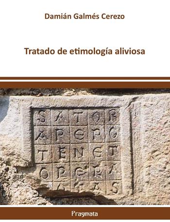 Tratado de etimología aliviosa - Damián Galmés Cerezo - Libro Pragmata 2020 | Libraccio.it
