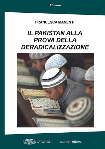 Il Pakistan alla prova della deradicalizzazione - Francesca Manenti - Libro Chillemi 2018, Memore | Libraccio.it