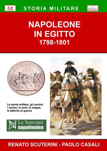 Napoleone in Egitto (1798-1801) - Renato Scuterini, Paolo Casali - Libro Chillemi 2020, Storia militare | Libraccio.it