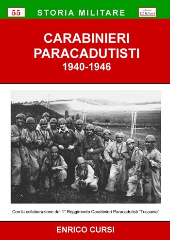 Carabinieri paracadutisti (1940-1946) - Enrico Cursi - Libro Chillemi 2020, Storia militare. Monografie | Libraccio.it