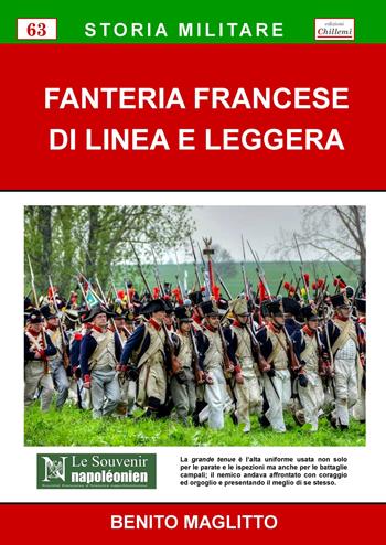 Fanteria francese di linea e leggera - Benito Maglitto - Libro Chillemi 2022, Monografie di storia militare | Libraccio.it