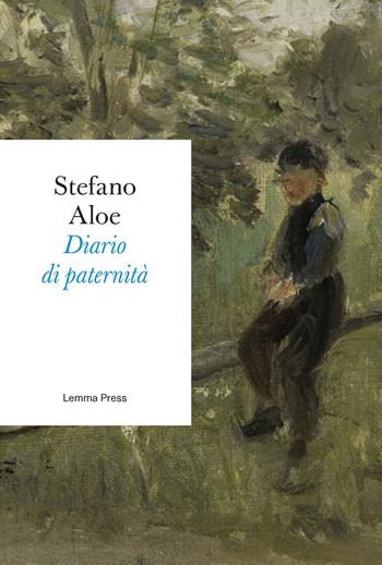Diario di paternità - Stefano Aloe - Libro Lemma Press 2017, Età d'argento | Libraccio.it