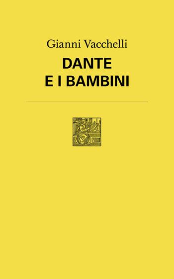 Dante e i bambini - Gianni Vacchelli - Libro Lemma Press 2019, Attese | Libraccio.it