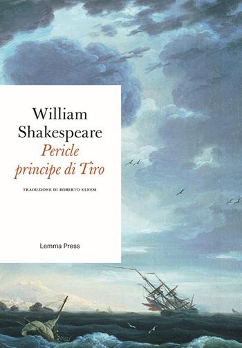 Pericle, principe di Tiro. Testo inglese a fronte - William Shakespeare - Libro Lemma Press 2019, Età d'argento | Libraccio.it