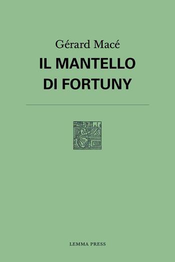 Il mantello di Fortuny - Gérard Macé - Libro Lemma Press 2020, Attese | Libraccio.it