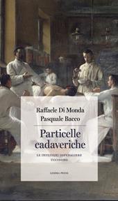 Particelle cadaveriche. Le infezioni ospedaliere uccidono