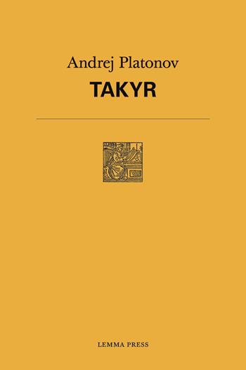 Takyr - Andrej Platonov - Libro Lemma Press 2021, Attese | Libraccio.it