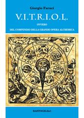 V.I.T.R.I.O.L. ovvero del compendio della grande opera alchemica