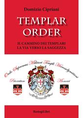 Templar order. Il cammino dei templari. La via verso la saggezza