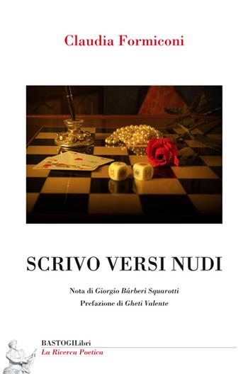 Scrivo versi nudi - Claudia Formiconi - Libro BastogiLibri 2016, La ricerca poetica | Libraccio.it