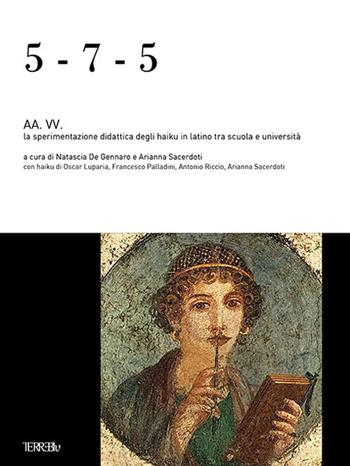 5-7-5. La sperimentazione didattica degli haiku in latino tra scuola e università  - Libro Terre Blu 2020 | Libraccio.it