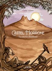 Castel Morrone. La storia illustrata