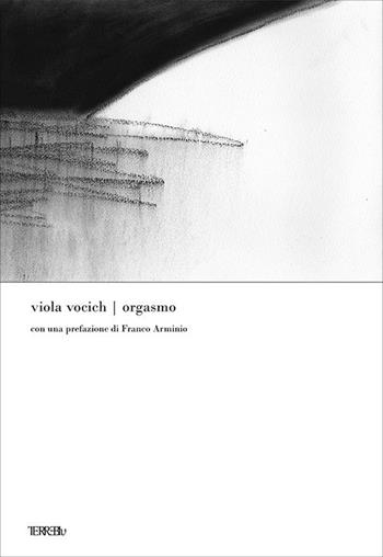 Orgasmo - Viola Vocich - Libro Terre Blu 2023 | Libraccio.it