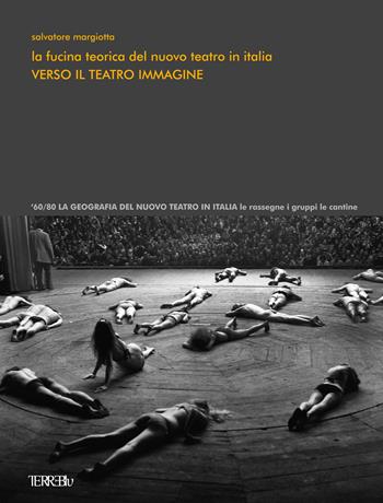 La fucina teorica del nuovo teatro in Italia. Verso il teatro immagine. Ediz. illustrata - Salvatore Margiotta - Libro Terre Blu 2023, Derive | Libraccio.it