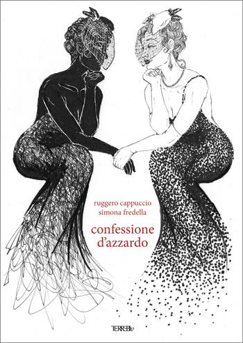 Confessione d'azzardo. Ediz. illustrata - Ruggero Cappuccio, Simona Fredella - Libro Terre Blu 2025, Sguardi | Libraccio.it
