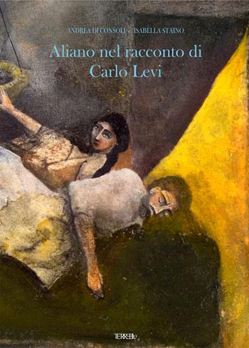 Aliano nel racconto di Carlo Levi. Ediz. illustrata - Andrea Di Consoli, Isabella Staino - Libro Terre Blu 2025, Sguardi | Libraccio.it