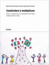 Condividere è moltiplicare. Storia di un'esperienza con il portoghese come lingua ereditaria (POLH) in Italia