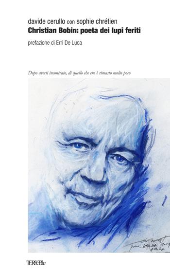 Christian Bobin: poeta dei lupi feriti. Nuova ediz. - Davide Cerullo - Libro Terre Blu 2026, amoR letoH | Libraccio.it