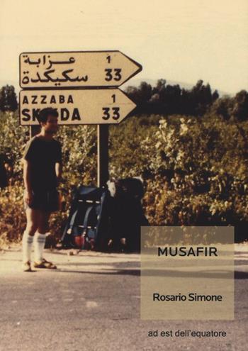 Musafir - Rosario Simone - Libro Ad Est dell'Equatore 2016, Extras | Libraccio.it
