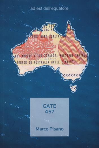 Gate 457 - Marco Pisano - Libro Ad Est dell'Equatore 2017, Extras | Libraccio.it