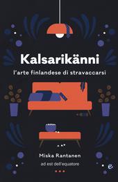 Kalsarikänni. L'arte finlandese di stravaccarsi