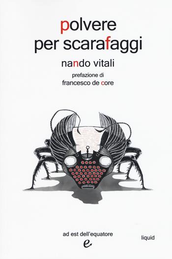 Polvere per scarafaggi - Nando Vitali - Libro Ad Est dell'Equatore 2019, Liquid | Libraccio.it
