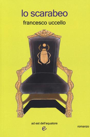 Lo scarabeo - Francesco Uccello - Libro Ad Est dell'Equatore 2019, I virus | Libraccio.it