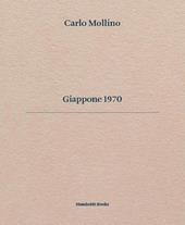 Carlo Mollino. Giappone 1970. Ediz. italiana e inglese