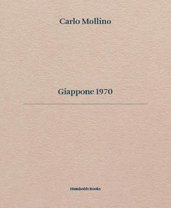 Carlo Mollino. Giappone 1970. Ediz. italiana e inglese  - Libro Humboldt Books 2016 | Libraccio.it