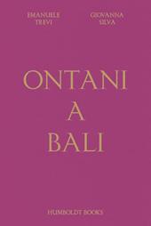 Ontani a Bali. Ediz. illustrata